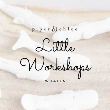 little workshops | whales - Piper & Chloe